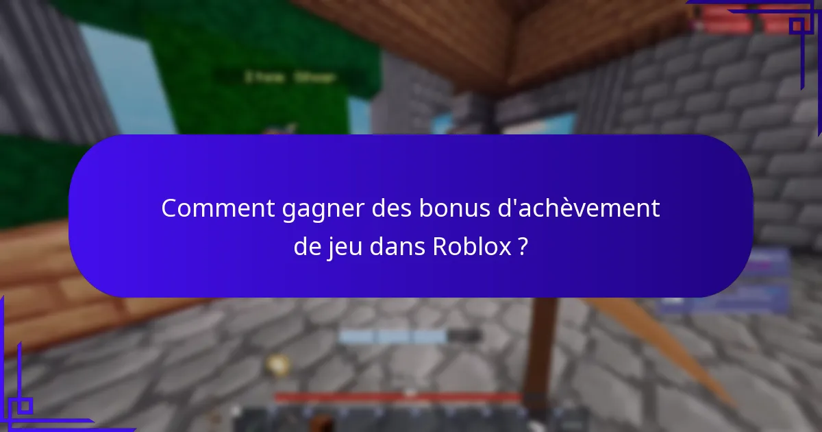 Quelles sont les récompenses de réussite dans Roblox ?