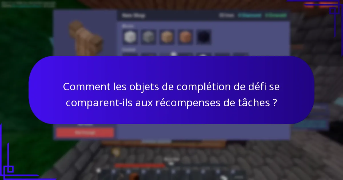 Comment obtenir des objets de complétion de défi ?