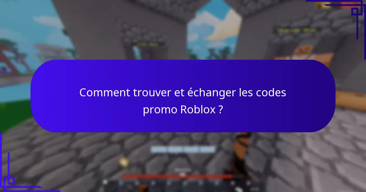 Comment trouver et échanger les codes promo Roblox ?
