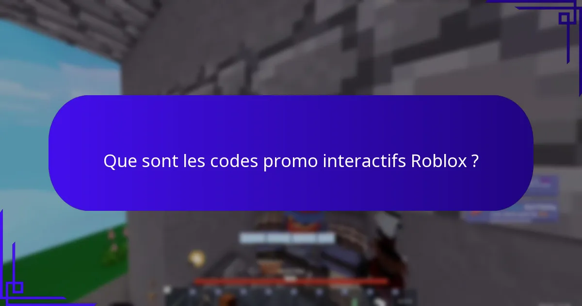 Que sont les codes promo interactifs Roblox ?