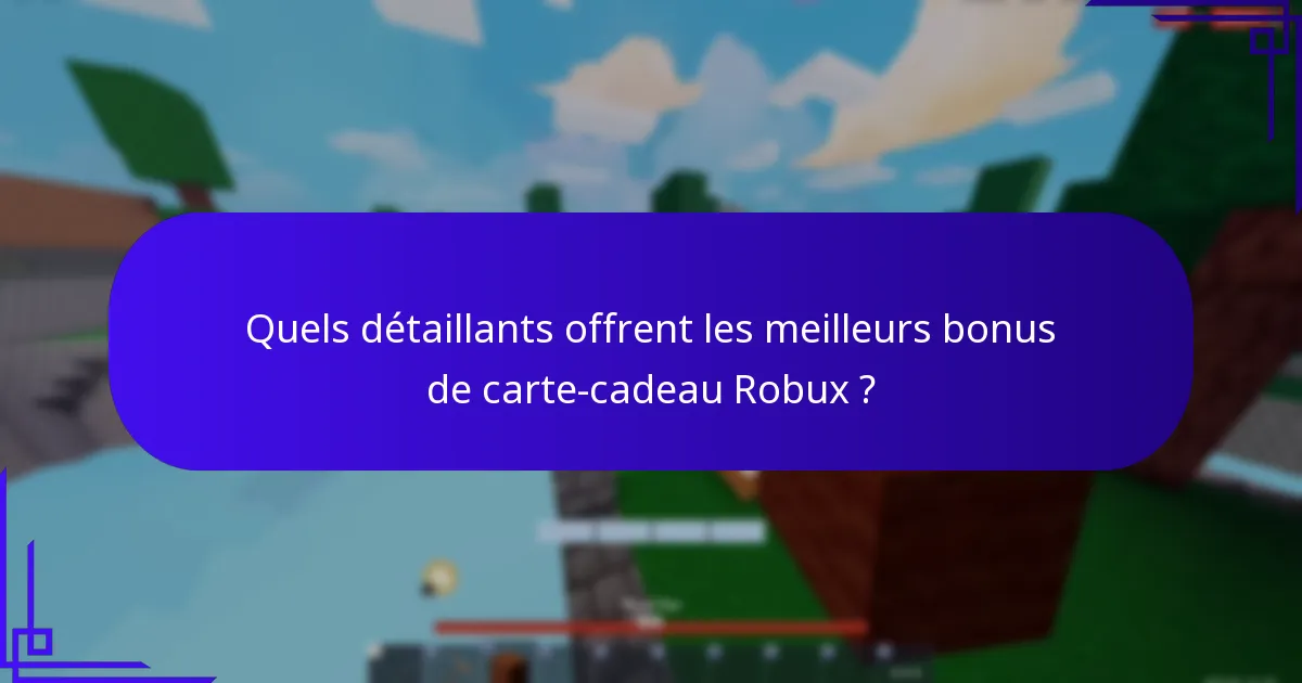 Quelle rapidité d’accès aux Robux après l’achat d’une carte-cadeau ?