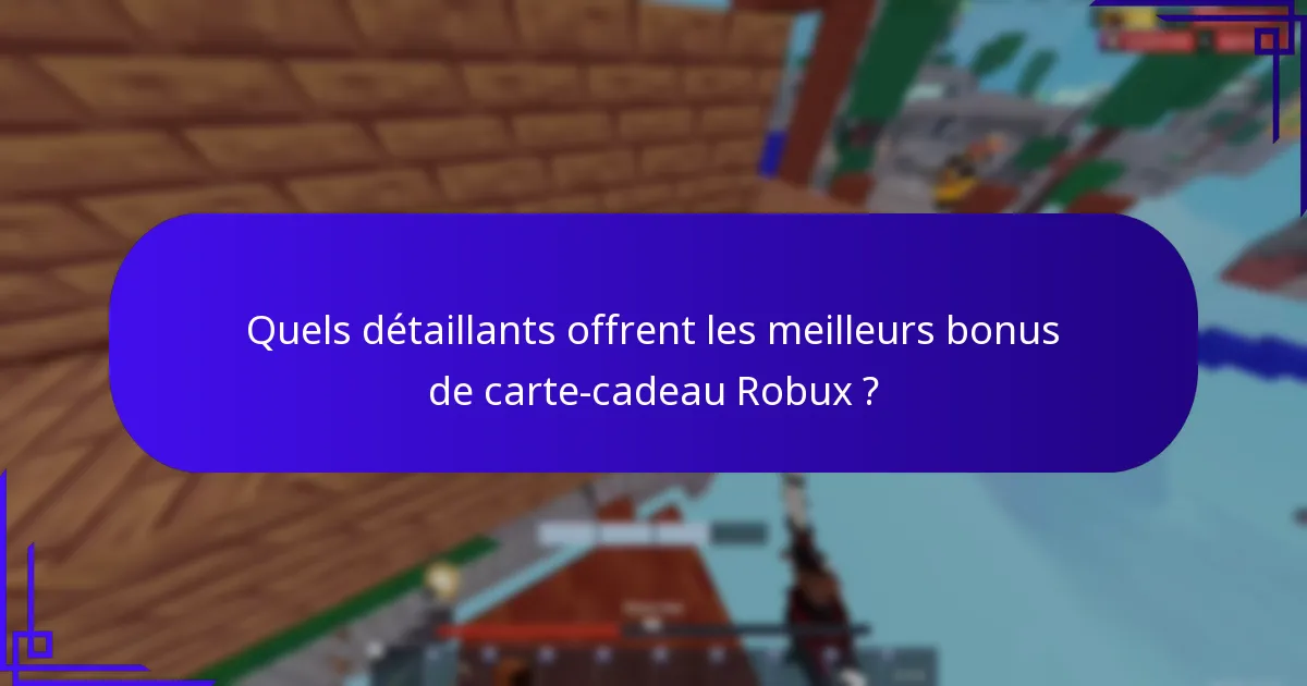 Que dois-je considérer lors de l’achat de cartes-cadeau Robux ?