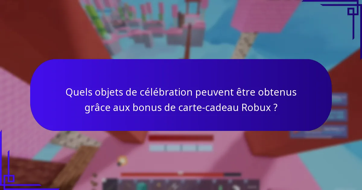Quelles sont les meilleures pratiques pour maximiser les bonus de carte-cadeau Robux ?
