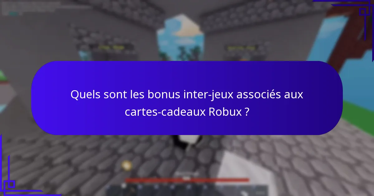 Comment fonctionnent les récompenses multi-plateformes avec les cartes-cadeaux Robux ?