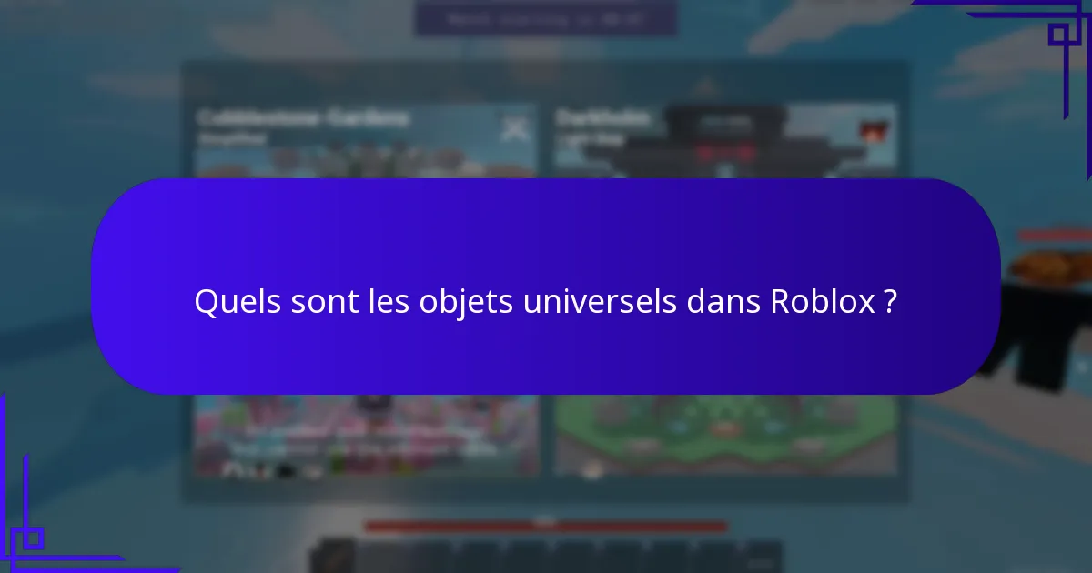 Quels sont les objets universels dans Roblox ?